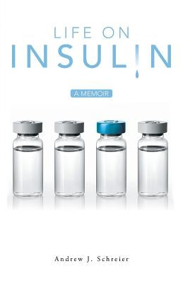 Life on Insulin: A Memoir Paperback Liferich