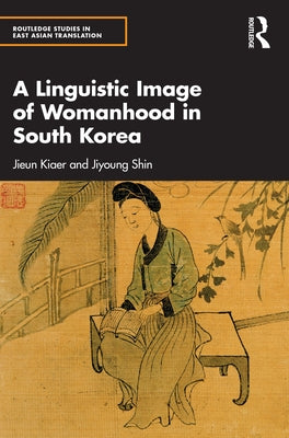 A Linguistic Image of Womanhood in South Korea Paperback Routledge
