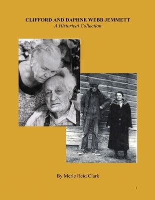 Clifford and Daphne Webb Jemmett: A Historical Collection by Clark, Merle Reid