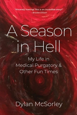 A Season in Hell: My Life in Medical Purgatory and Other Fun Times Paperback Booklocker.com