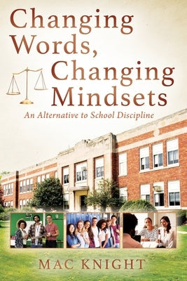 Changing Words, Changing Mindsets: An Alternative to School Discipline Paperback Outskirts Press