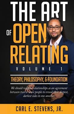 The Art of Open Relating: Volume 1: Theory, Philosophy, & Foundation Paperback Selfassource
