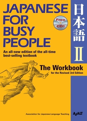 Japanese for Busy People II: The Workbook for the Revised 3rd Edition Paperback Kodansha International