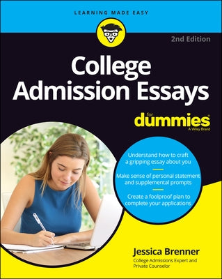 College Admission Essays for Dummies For Dummies