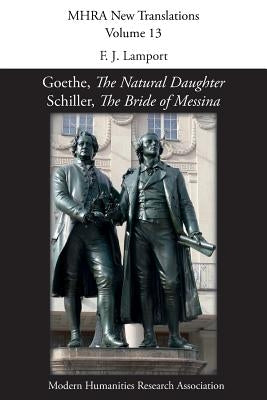 Goethe, 'The Natural Daughter'; Schiller, 'The Bride of Messina' Paperback Modern Humanities Research Association
