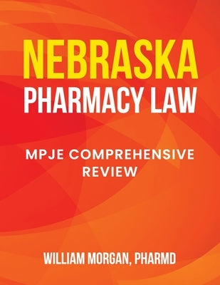 Nebraska Pharmacy Law: Mpje Comprehensive Review Paperback Independently Published