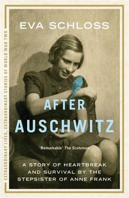 After Auschwitz: A Story of Heartbreak and Survival by the Stepsister of Anne Frank Paperback Hodder & Stoughton