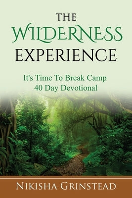 The Wilderness Experience It's Time To Break Camp 40 Day Devotional Bible Blackwhiteproductions