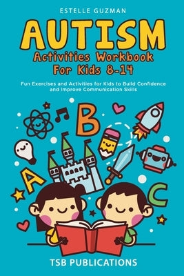 Autism Activities Workbook for Kids 8-14 by Publications, Tsb