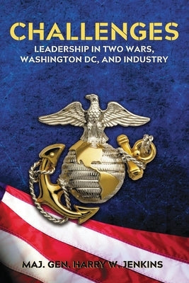 Challenges: Leadership In Two Wars, Washington DC, and Industry Paperback Fortis