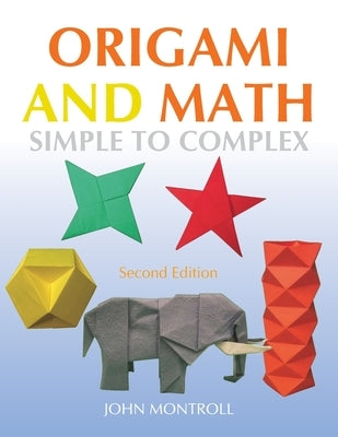 Origami and Math: Simple to Complex Paperback Independently Published