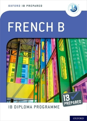 Ib French B: Skills and Practice Paperback Oxford University Press, USA