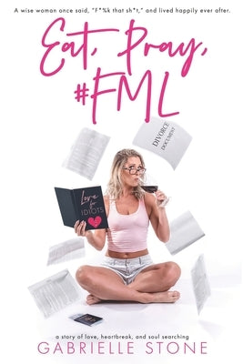 Eat, Pray, #FML Paperback Gabrielle Stone