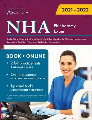 NHA Phlebotomy Exam Study Guide: Review Book with Practice Test Questions for the National Healthcareer Association Certified Phlebotomy Technician Ex Paperback Ascencia Test Prep