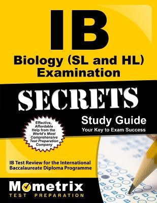 IB Biology (SL and HL) Examination Secrets Study Guide: IB Test Review for the International Baccalaureate Diploma Programme Paperback Mometrix Media LLC