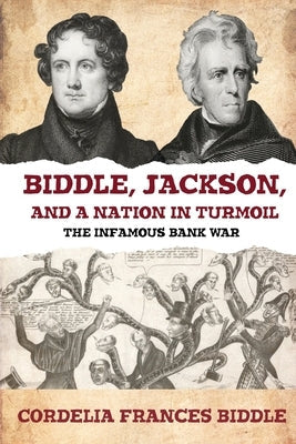 Biddle, Jackson, and a Nation in Turmoil: The Infamous Bank War Paperback Oxford Southern