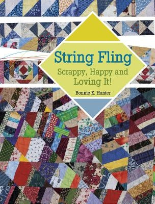String Fling: Scrappy, Happy and Loving It! Paperback C&t Publishing / Kansas City Star Quilts