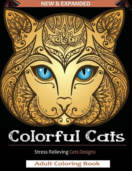 Colorful Cats: Adult Coloring Book: A Stress Relieving Cat DesignS for Kid and Adult Paperback Mainland Publisher