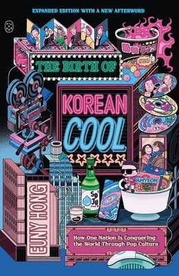 The Birth of Korean Cool: How One Nation Is Conquering the World Through Pop Culture (Expanded Edition) Paperback Picador USA