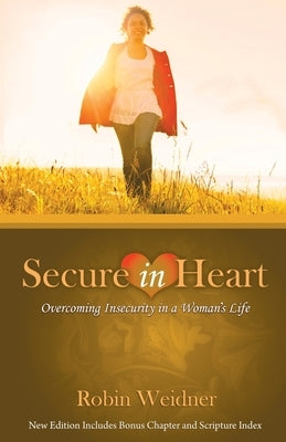 Secure in Heart by Weidner, Robin