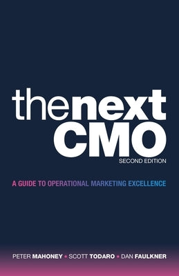 The Next Cmo: A Guide to Operational Marketing Excellence Paperback Archway Publishing