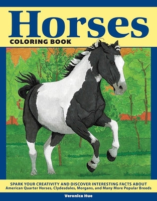 Horses Coloring Book: Spark Your Creativity and Discover Interesting Facts about American Quarter Horses, Clydesdales, Morgans, and Many Mor Paperback Design Originals