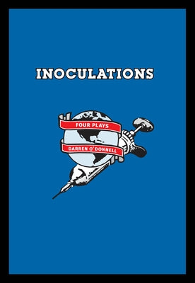 Inoculations: Four Plays Paperback Coach House Books