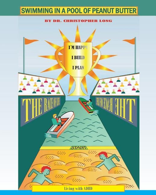 Swimming in a Pool of Peanut Butter: A book from the perspective of children with ADHD Paperback Createspace Independent Publishing Platform