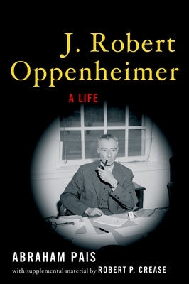 J. Robert Oppenheimer: A Life Paperback Oxford University Press, USA