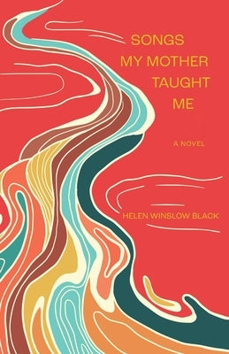 Songs My Mother Taught Me by Black, Helen Winslow