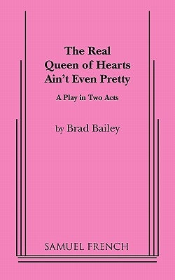 The Real Queen of Hearts Ain't Even Pretty Paperback Samuel French, Inc.