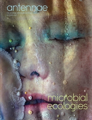 Antennae #59 Microbial Ecologies Paperback Antennaeproject