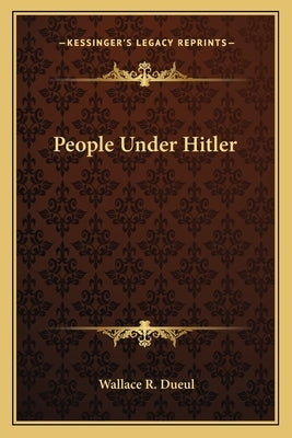 People Under Hitler Paperback Kessinger Publishing
