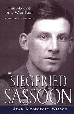Siegfried Sassoon: The Making of a War Poet, a Biography (1886-1918) Paperback Routledge