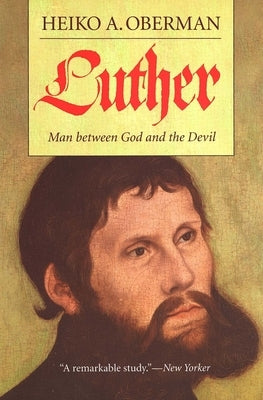 Luther: Man Between God and the Devil Paperback Yale University Press