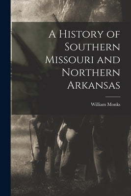 A History of Southern Missouri and Northern Arkansas Paperback Legare Street Press
