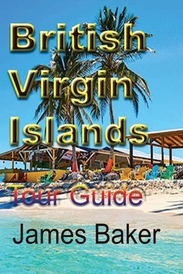 British Virgin Islands: Tour Guide Paperback Blurb