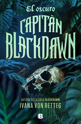 El Oscuro Capitán Blackdawn / The Dark Captain Blackdawn by Retteg, Ivana Von