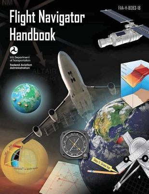 FAA-H-8083-18 Flight Navigator Handbook Paperback Createspace Independent Publishing Platform