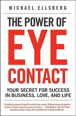 The Power of Eye Contact: Your Secret for Success in Business, Love, and Life Paperback William Morrow & Company