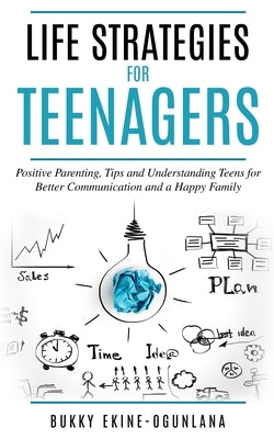 Life Strategies for Teenagers Paperback Independently Published