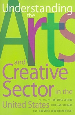 Understanding the Arts and Creative Sector in the United States Paperback Rutgers University Press
