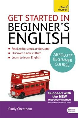 Get Started in Beginner's English: Learn British English as a Foreign Language Paperback Teach Yourself