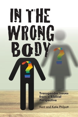 In the Wrong Body? Paperback Earthen Vessel Publishing