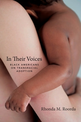 In Their Voices: Black Americans on Transracial Adoption Paperback Columbia University Press