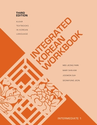 Integrated Korean Workbook: Intermediate 1, Third Edition Paperback University of Hawaii Press