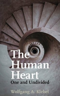 The Human Heart, One and Undivided Paperback George Ronald Publisher Ltd