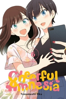 Cheerful Amnesia, Vol. 6: Volume 6 by Oku, Tamamushi
