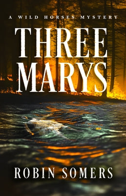 Three Marys: A Wild Horses Mystery by
