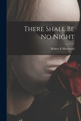 There Shall Be No Night Paperback Hassell Street Press